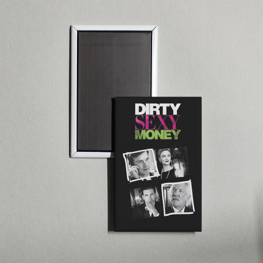 Dirty Sexy Money TV Show Fridge Magnet