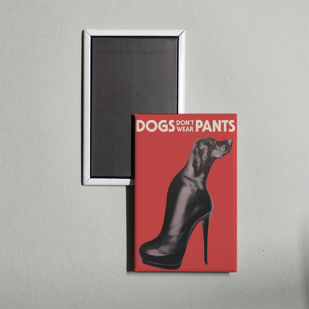 Dogs Don't Wear Pants Mini Movie Fridge Magnet