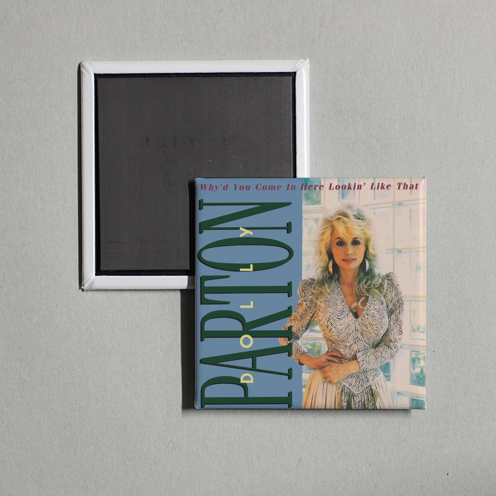 Dolly Parton - Whyd You Come in Here Lookin Like That Album Cover Fridge Magnet