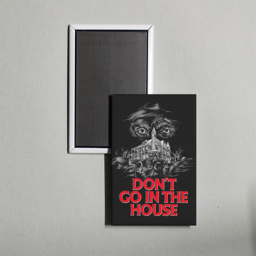 Don't Go in the House Mini Movie Fridge Magnet