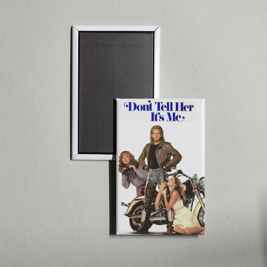 Don't Tell Her It's Me Mini Movie Fridge Magnet