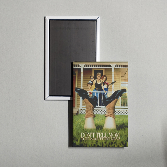 Don't Tell Mom the Babysitter's Dead Mini Movie Fridge Magnet