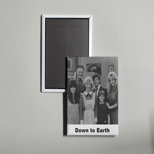 Down to Earth TV Show Fridge Magnet