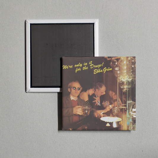 Ebba Grön - We´re only in it for the drugs Album Cover Fridge Magnet