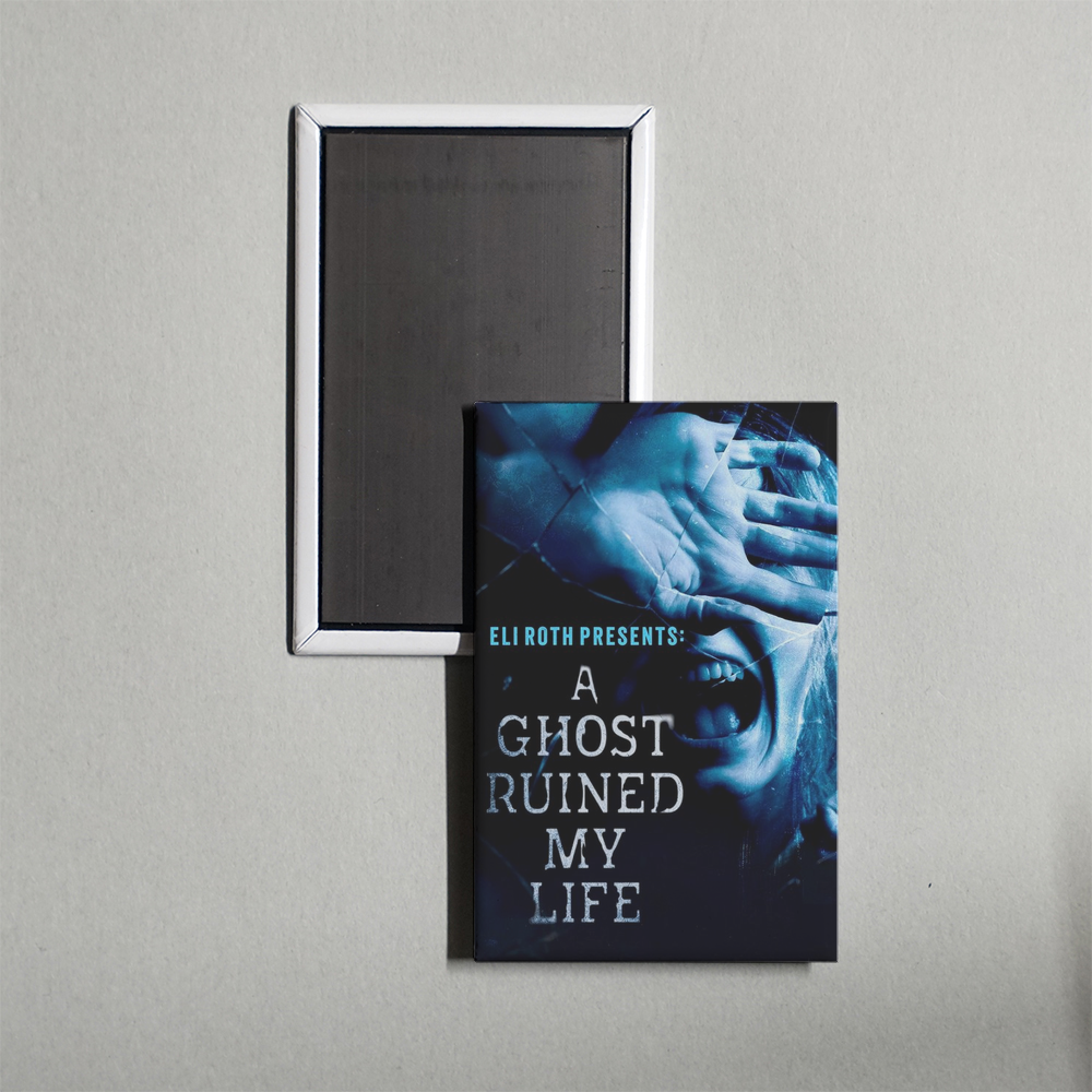 Eli Roth Presents A Ghost Ruined My Life TV Show Fridge Magnet