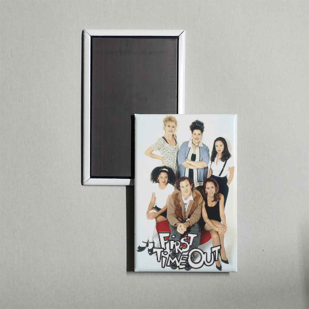 First Time Out TV Show Fridge Magnet