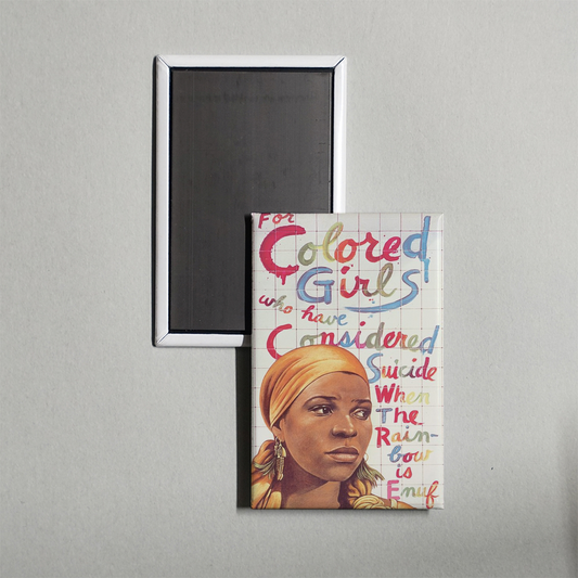 For Colored Girls Who Have Considered Suicide  When the Rainbow Is Enuf Mini Movie Fridge Magnet