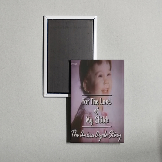 For The Love of My Child The Anissa Ayala Story Mini Movie Fridge Magnet