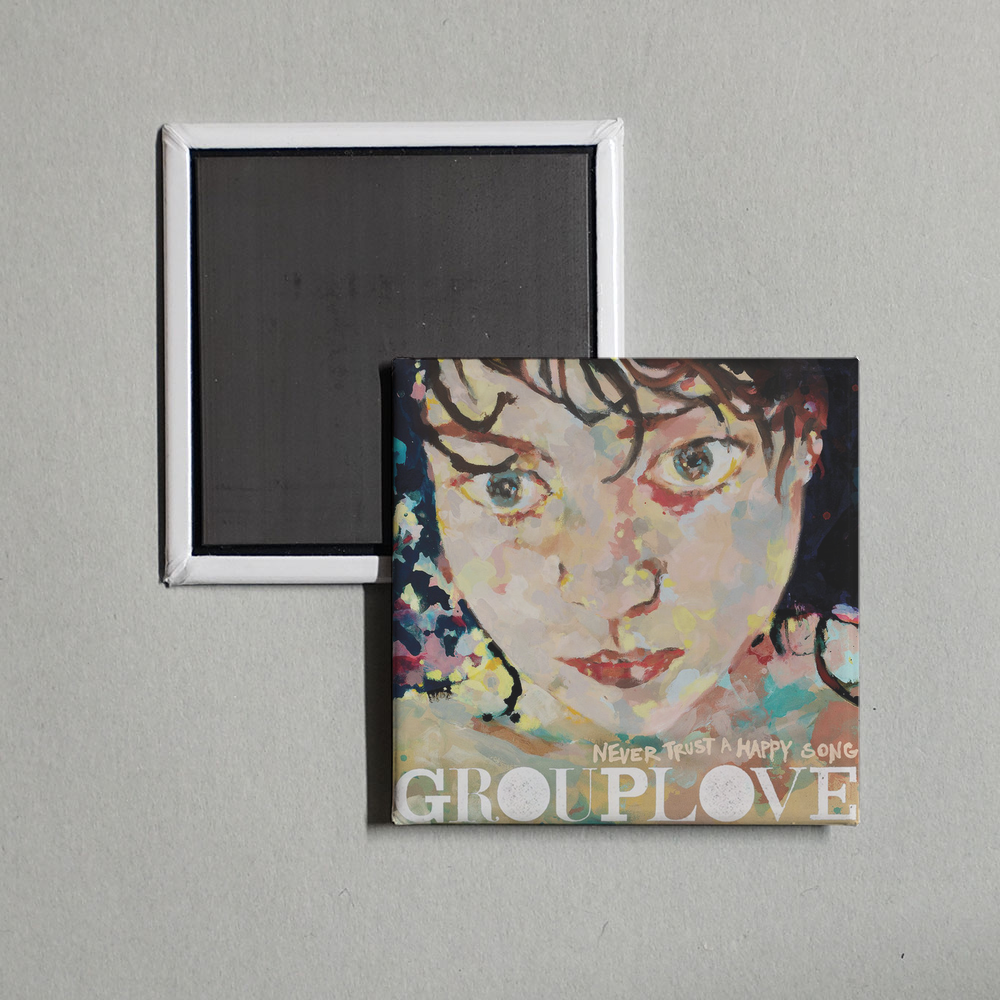 GROUPLOVE - Never Trust a Happy Song Album Cover Fridge Magnet