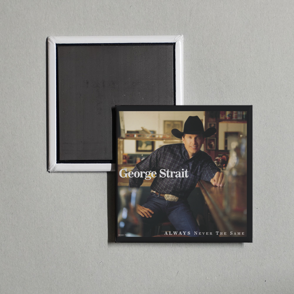 George Strait - Always Never The Same Album Cover Fridge Magnet