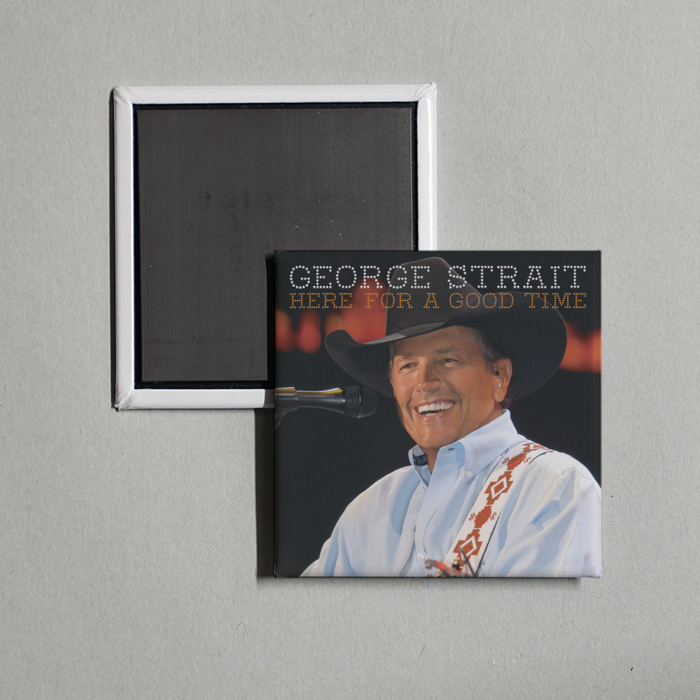 George Strait - Here For A Good Time Album Cover Fridge Magnet