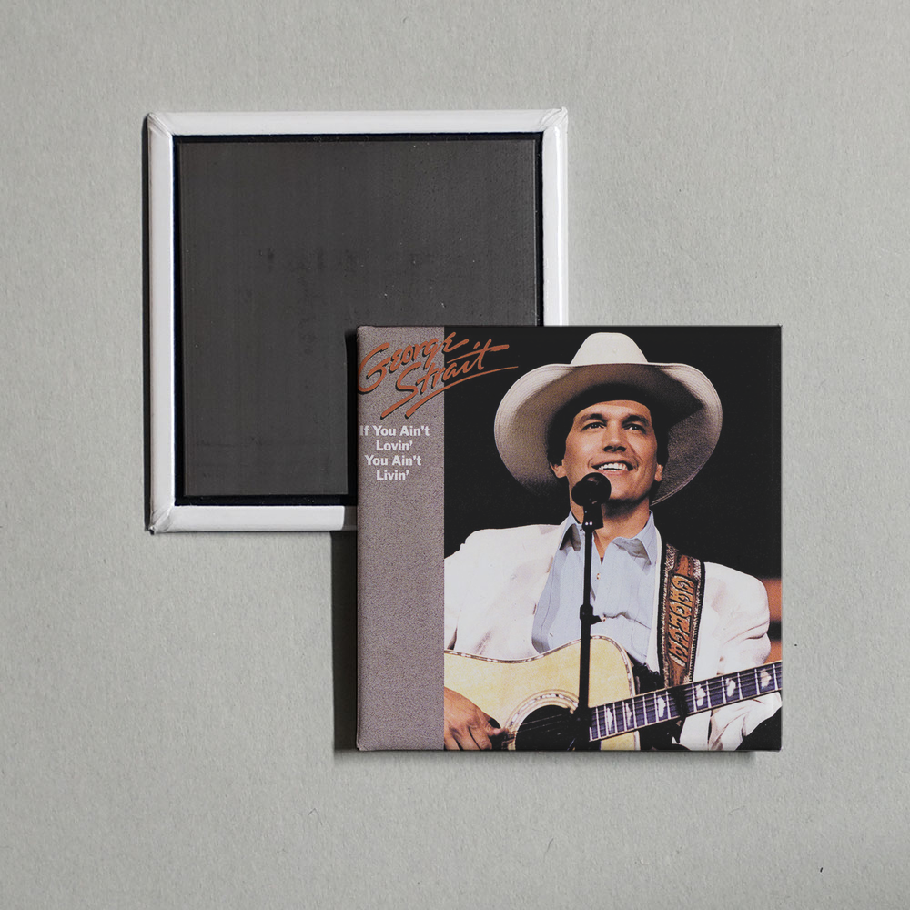 George Strait - If You Ain't Lovin', You Ain't Livin' Album Cover Fridge Magnet