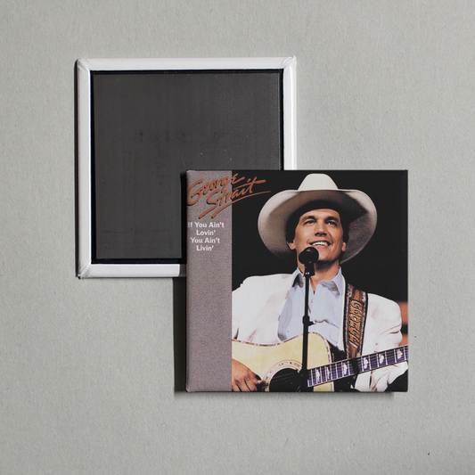 George Strait - If You Ain't Lovin', You Ain't Livin' Album Cover Fridge Magnet