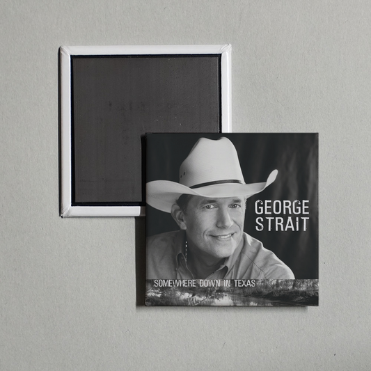 George Strait - Somewhere Down In Texas Album Cover Fridge Magnet