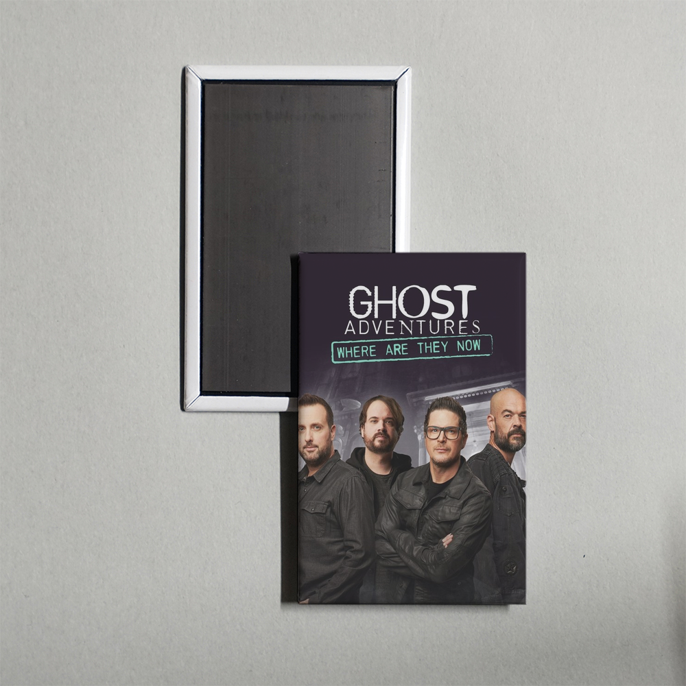 Ghost Adventures Where Are They Now TV Show Fridge Magnet