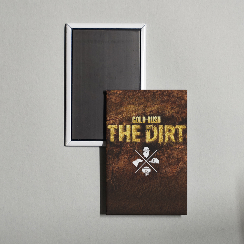 Gold Rush The Dirt TV Show Fridge Magnet