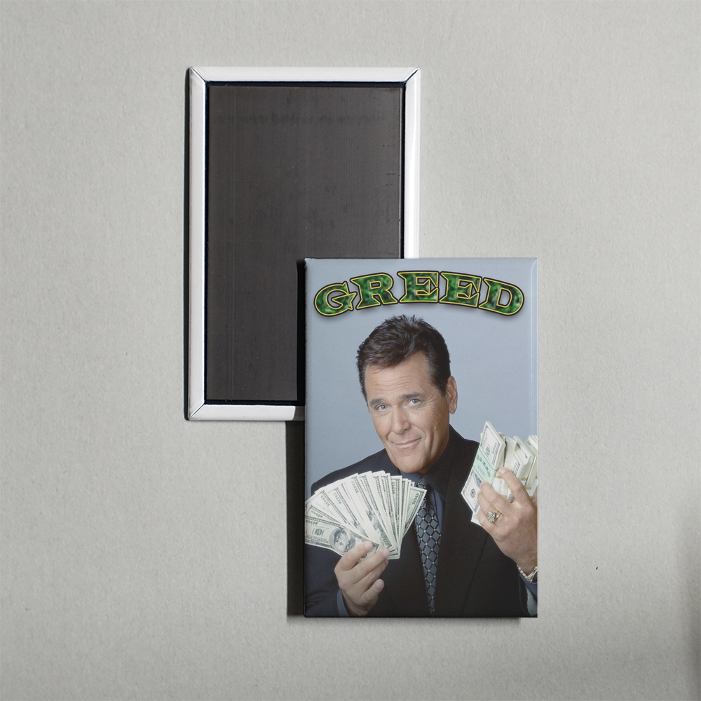 Greed TV Show Fridge Magnet