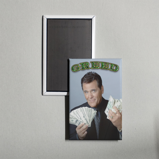 Greed TV Show Fridge Magnet