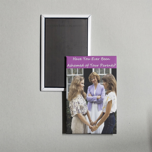 Have You Ever Been Ashamed Of Your Parents Mini Movie Fridge Magnet