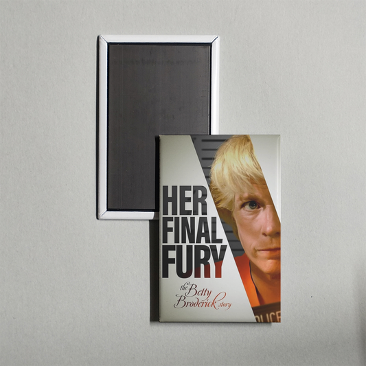 Her Final Fury Betty Broderick, the Last Chapter Mini Movie Fridge Magnet