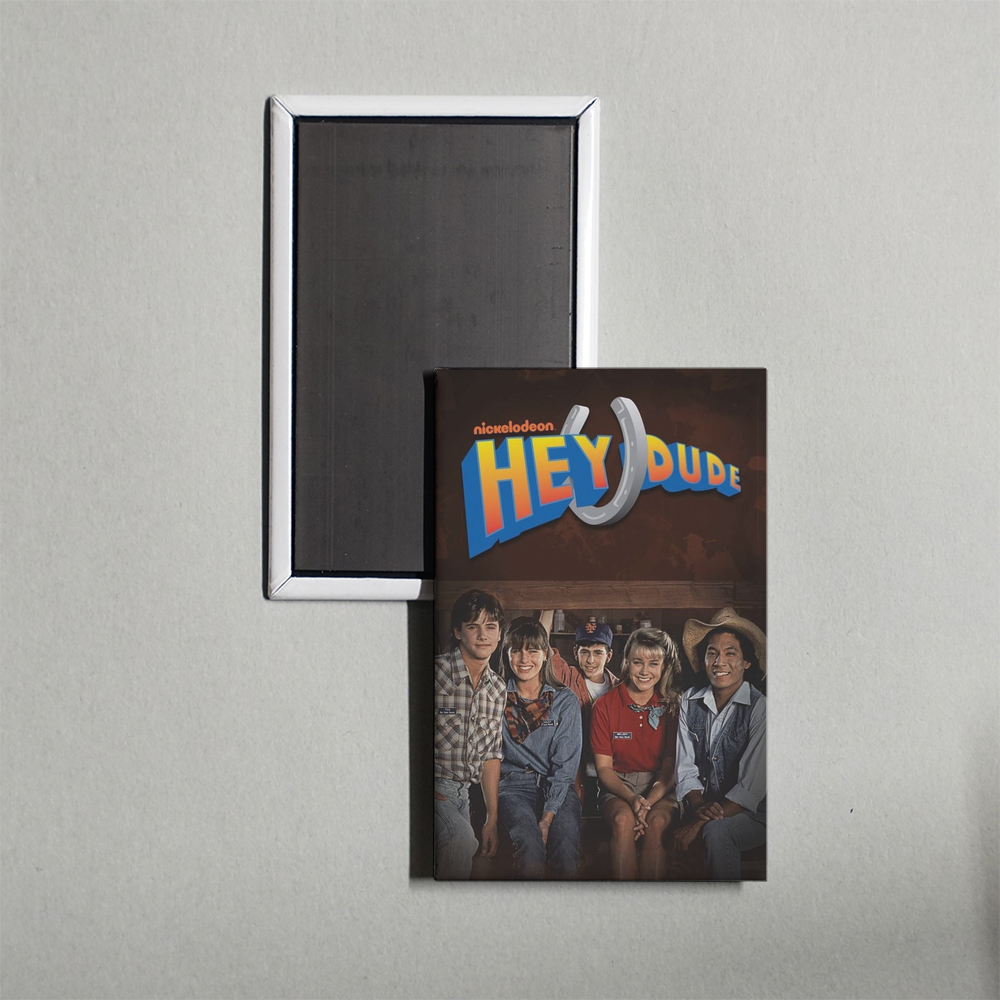 Hey Dude TV Show Fridge Magnet