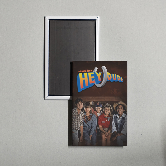 Hey Dude TV Show Fridge Magnet