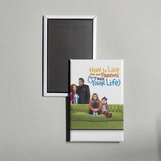 How to Live With Your Parents (For the Rest of Your Life) TV Show Fridge Magnet