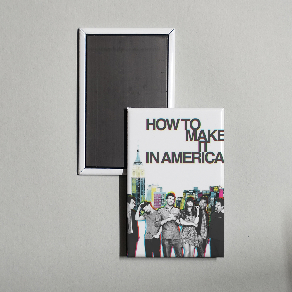 How to Make It in America TV Show Fridge Magnet