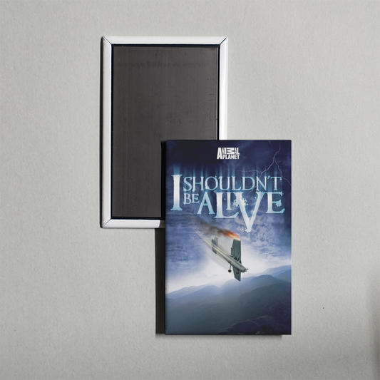 I Shouldn't Be Alive TV Show Fridge Magnet