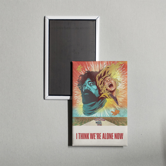 I Think We're Alone Now Mini Movie Fridge Magnet
