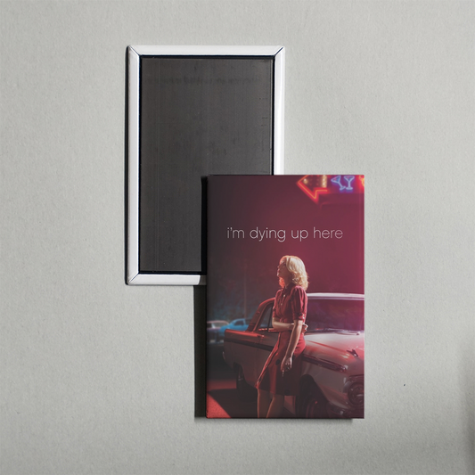 I'm Dying Up Here TV Show Fridge Magnet