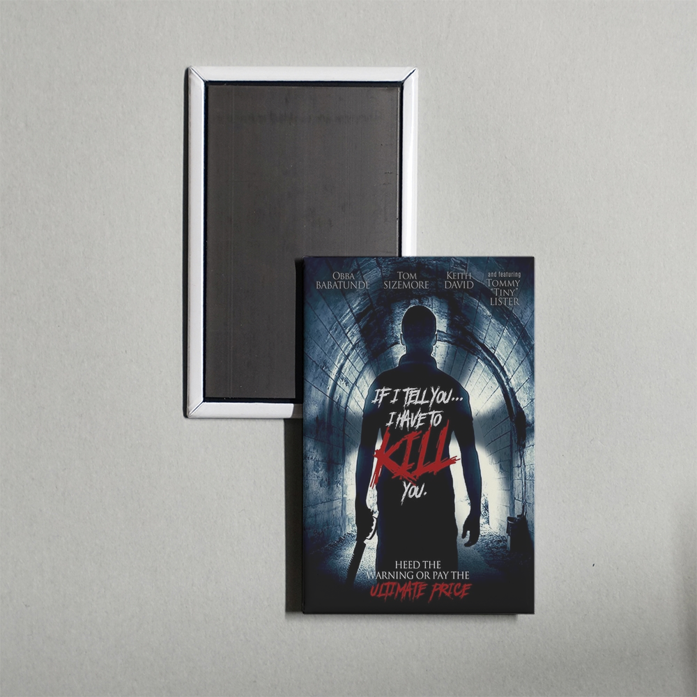 If I Tell You I Have to Kill You Mini Movie Fridge Magnet