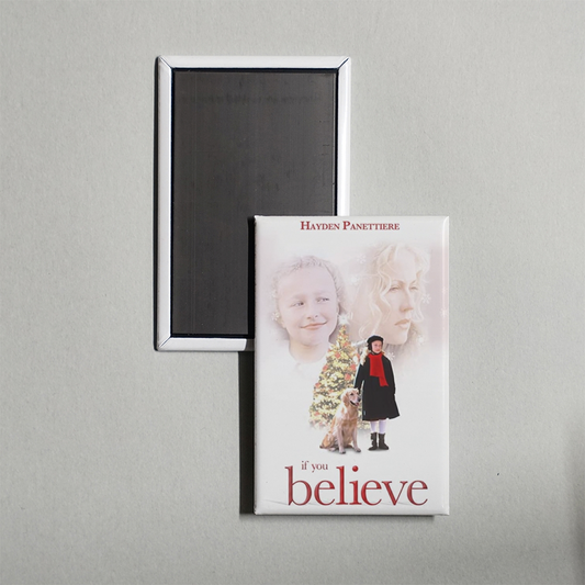 If You Believe Mini Movie Fridge Magnet