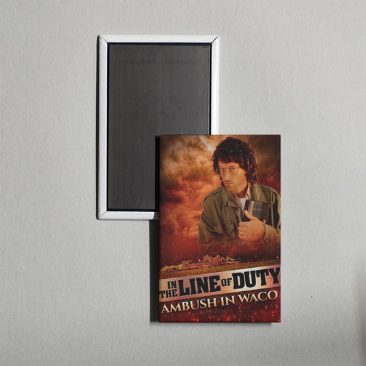 In the Line of Duty Ambush in Waco Mini Movie Fridge Magnet
