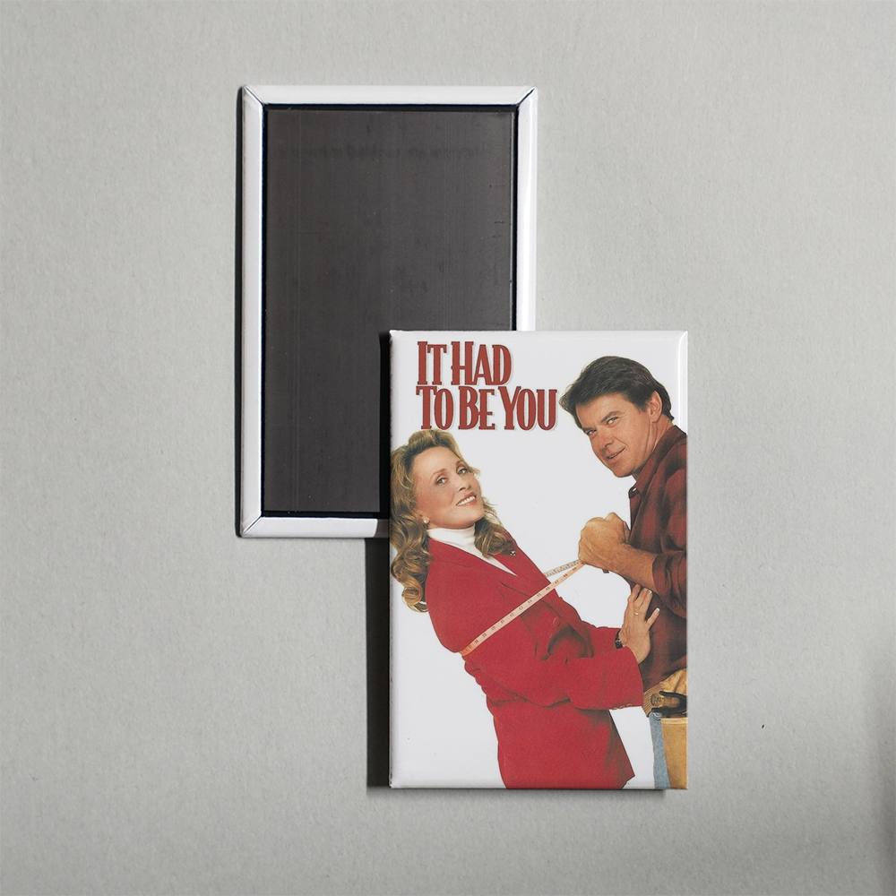 It Had to Be You TV Show Fridge Magnet