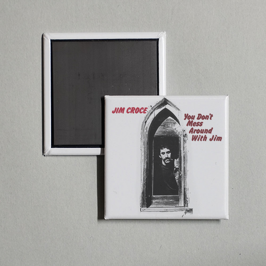 Jim Croce - You Don't Mess Around With Jim Album Cover Fridge Magnet