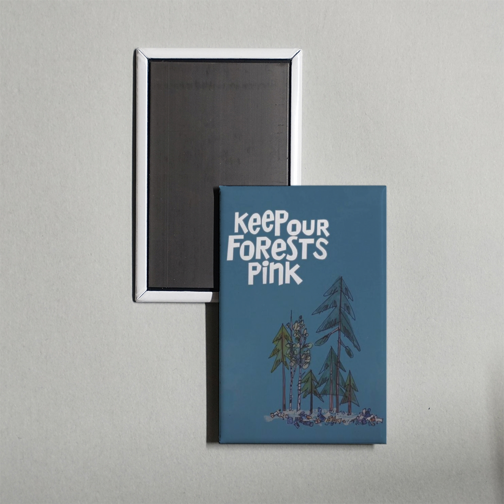 Keep Our Forests Pink Mini Movie Fridge Magnet