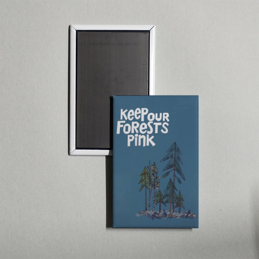 Keep Our Forests Pink Mini Movie Fridge Magnet