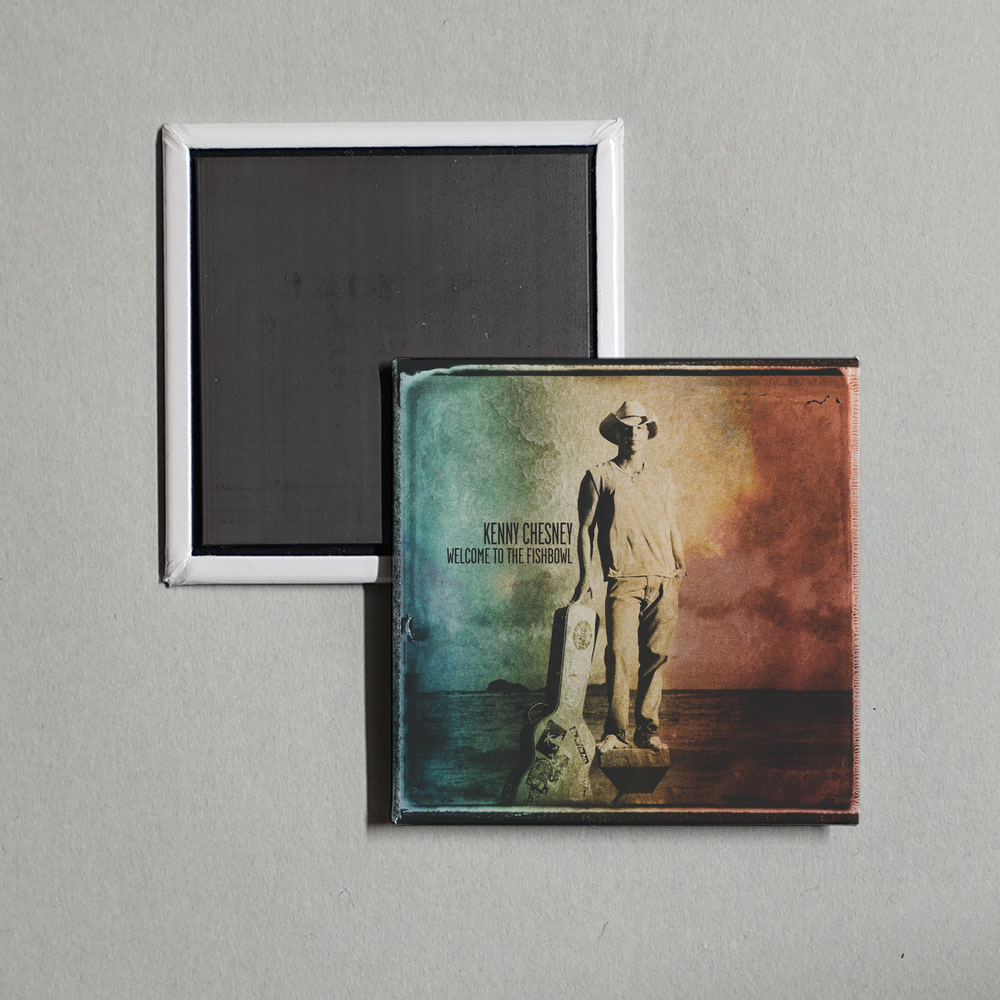 Kenny Chesney - Welcome To The Fishbowl Album Cover Fridge Magnet
