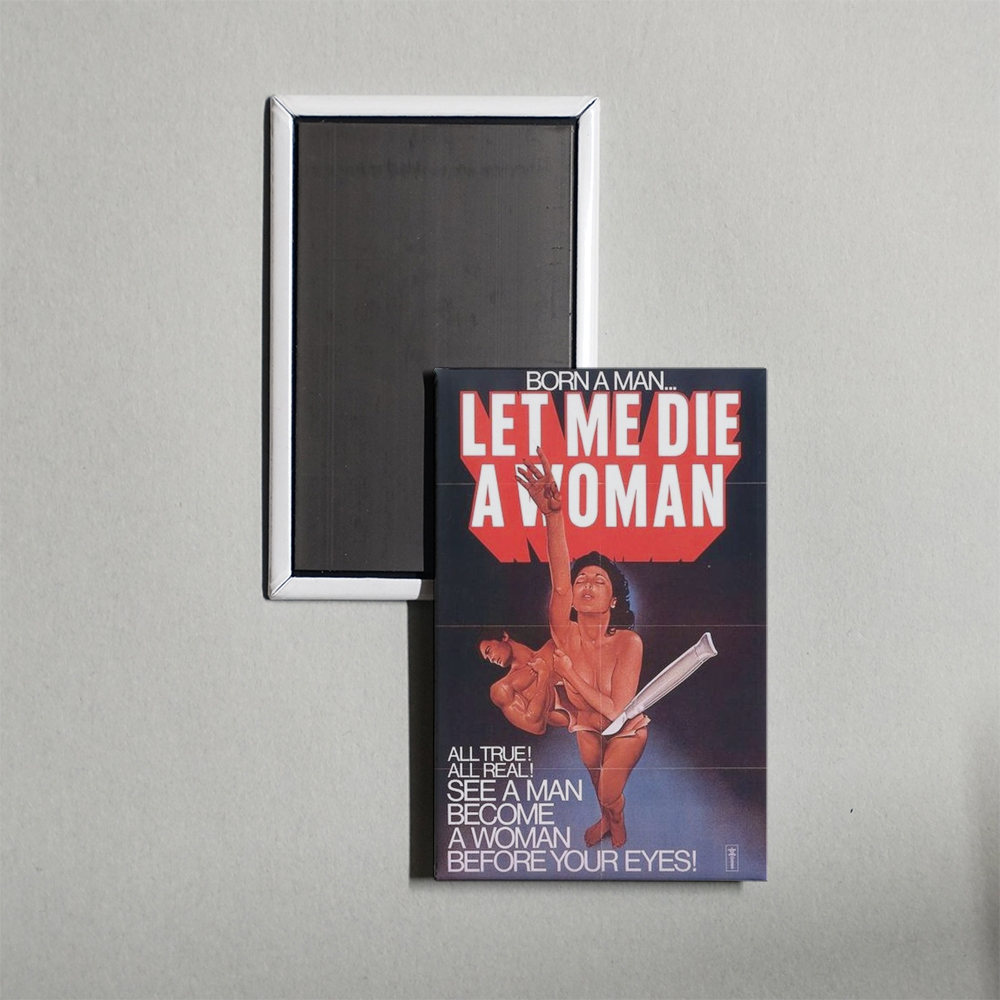 Let Me Die a Woman Mini Movie Fridge Magnet