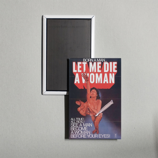 Let Me Die a Woman Mini Movie Fridge Magnet