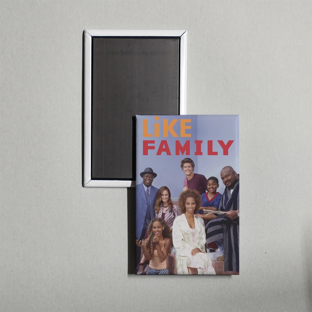 Like Family TV Show Fridge Magnet