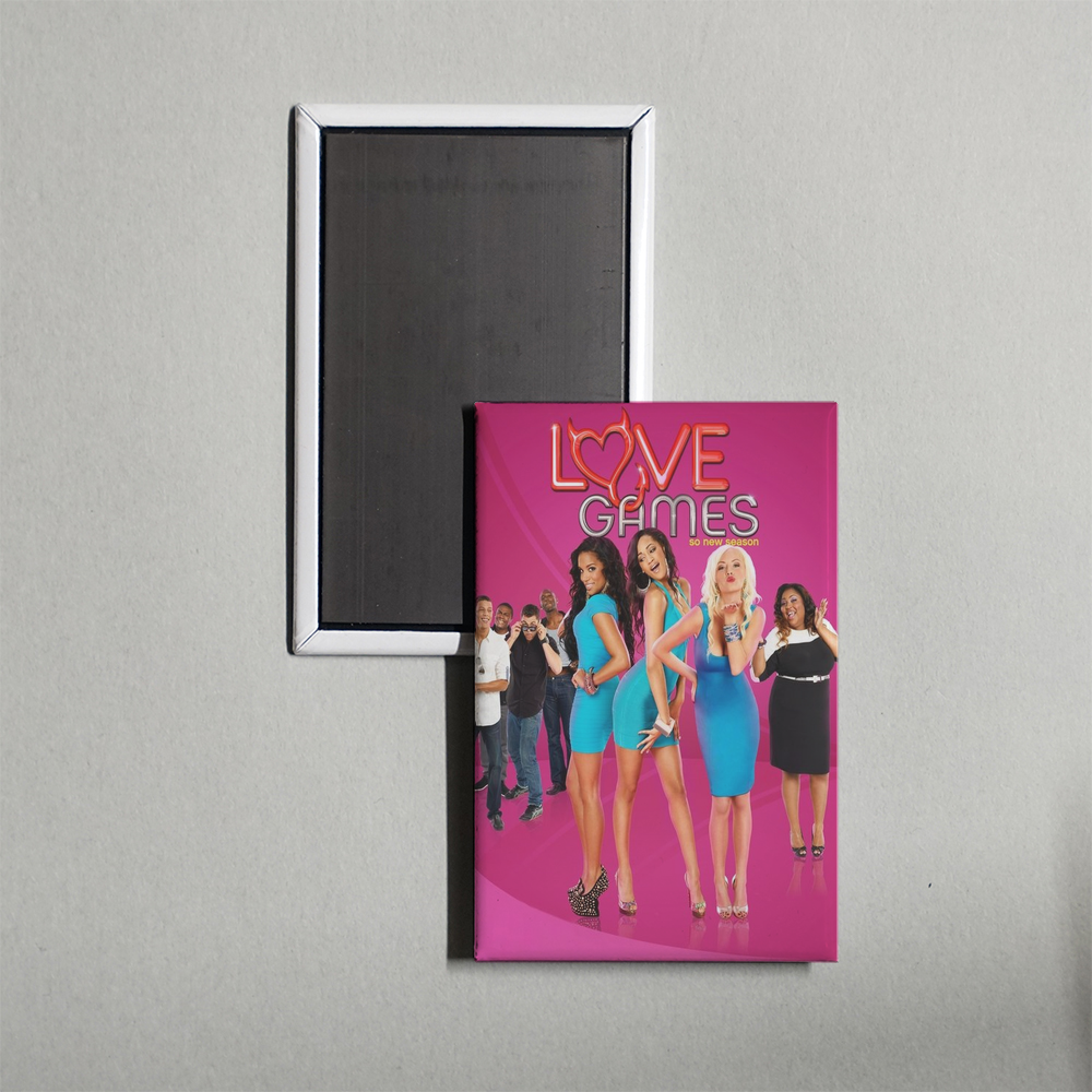 Love Games Bad Girls Need Love Too TV Show Fridge Magnet