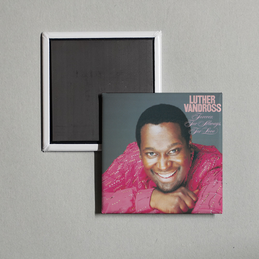 Luther Vandross - Forever, For Always, For Love Album Cover Fridge Magnet