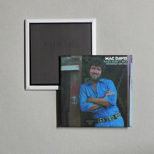 Mac Davis - Baby Don't Get Hooked On Me Album Cover Fridge Magnet