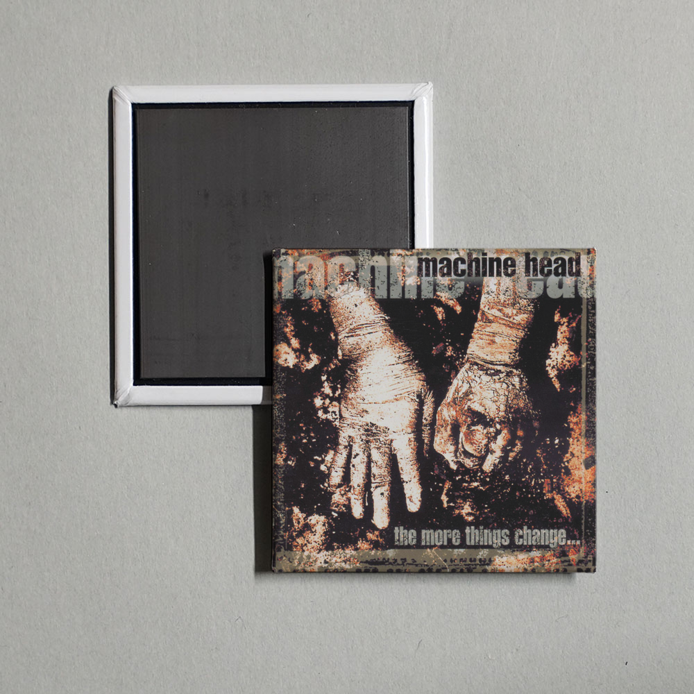 Machine Head - The More Things Change... Album Cover Fridge Magnet