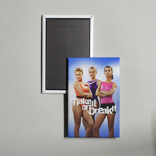 Make It or Break It TV Show Fridge Magnet