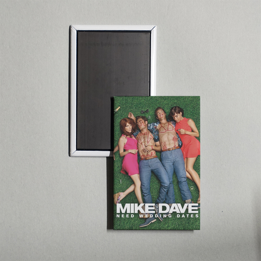 Mike and Dave Need Wedding Dates Mini Movie Fridge Magnet