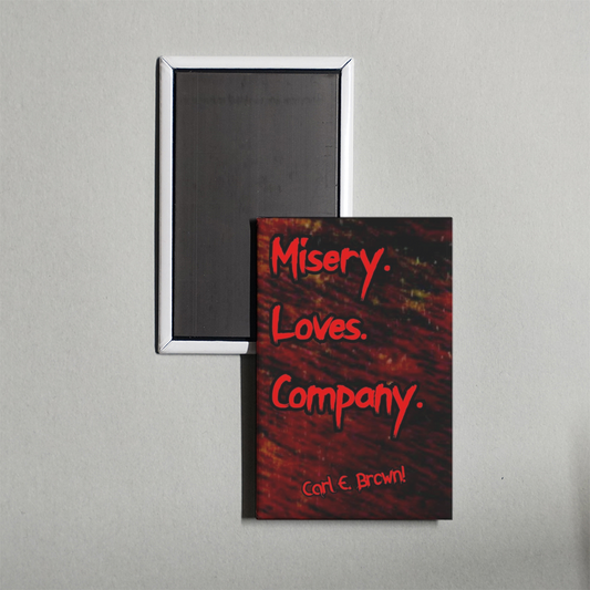 Misery Loves Company TV Show Fridge Magnet