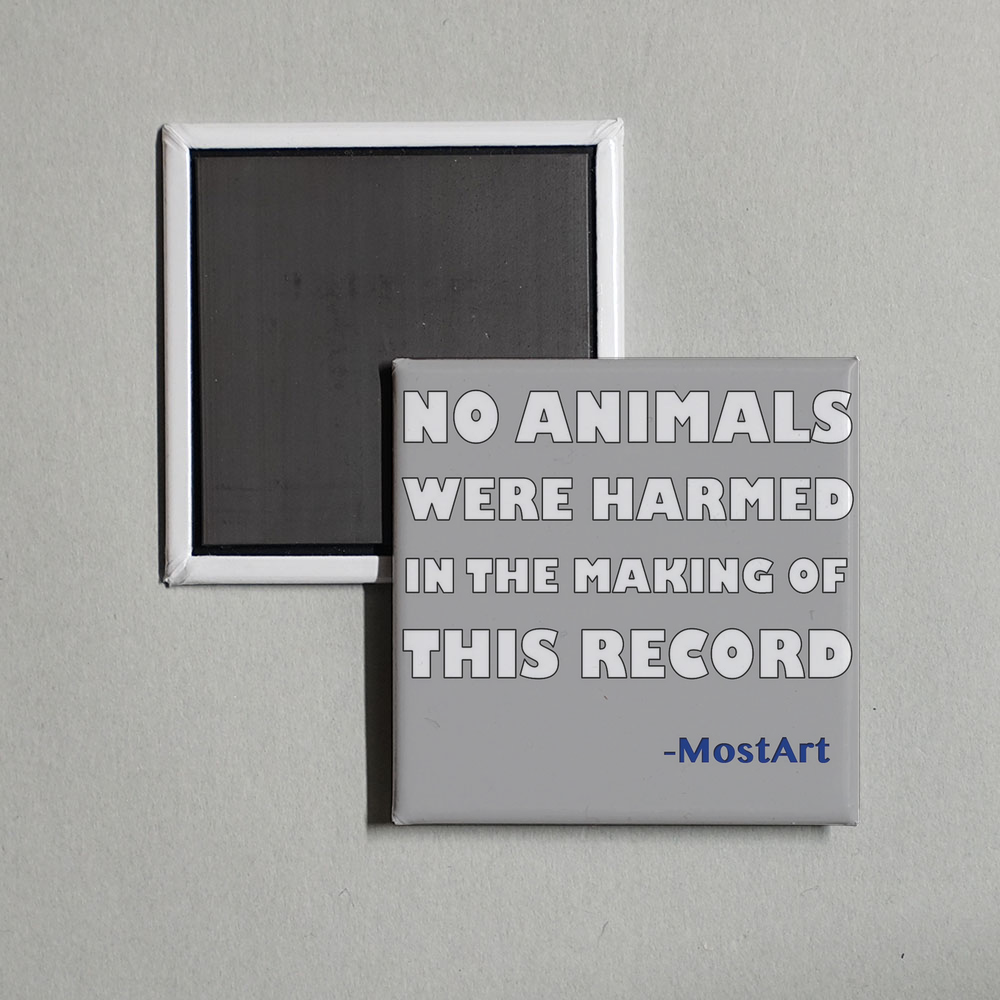 Mostart - No Animals Were Harmed in the Making of This Record Album Cover Fridge Magnet